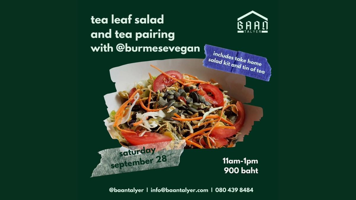 tea leaf salad and tea pairing workshop with @burmesevegan