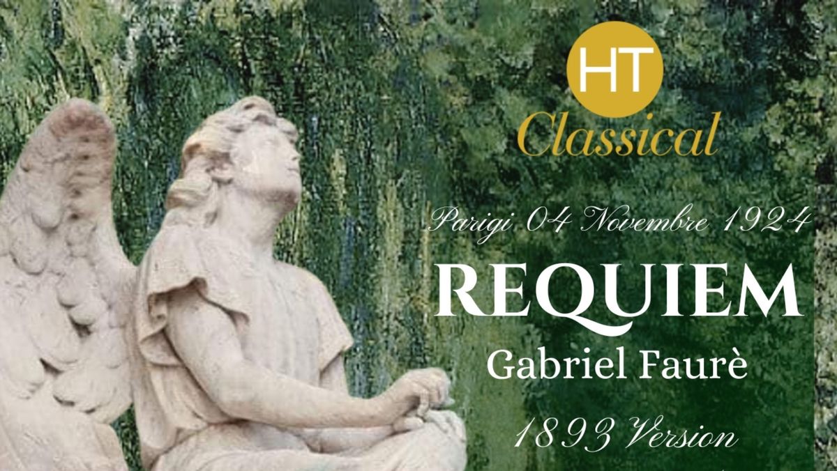 Bon Anniversaire Gabriel Faur\u00e8 "MESSA DI REQUIEM IN RE MINORE OP. 48"