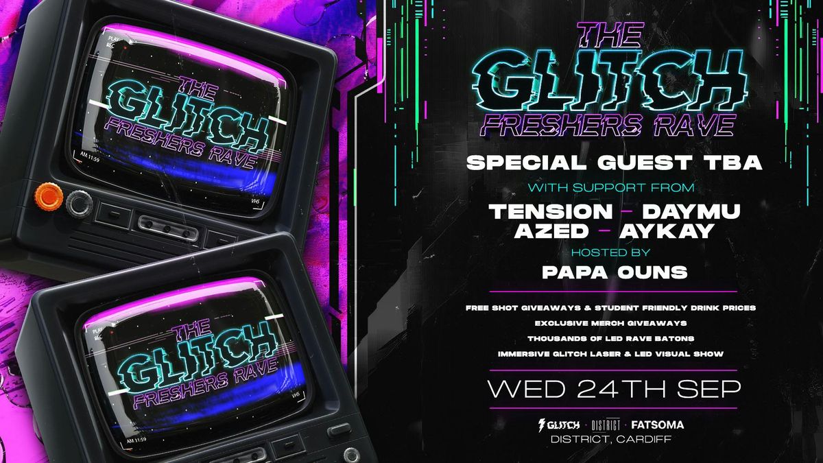 THE GLITCH FRESHERS RAVE - CARDIFF\u26a1\ufe0f