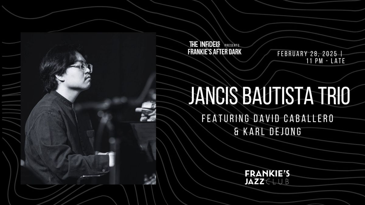 Infidels Jazz Presents: Jancis Bautista Trio at Frankie's After Dark