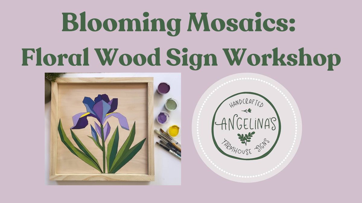Blooming Mosaics: Floral Wood Sign Workshop Aug 24
