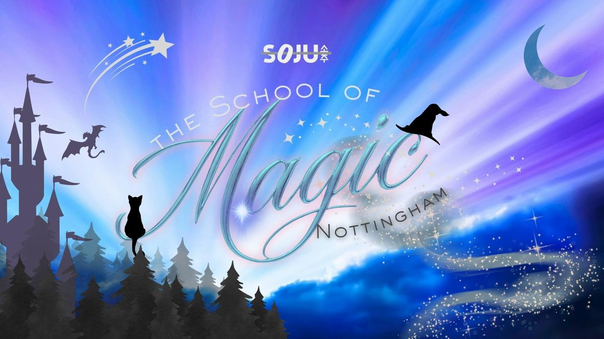 Nottingham SOJU - The School of Magic - 17 Oct 2025