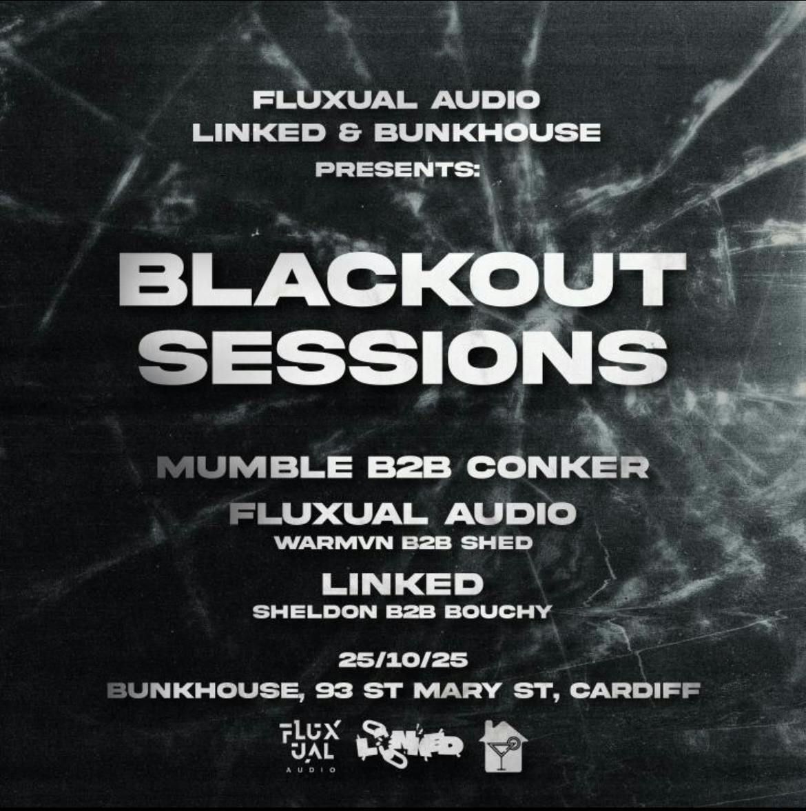 Fluxual Audio, Linked &amp; BunkHouse Presents: Blackout Sessions