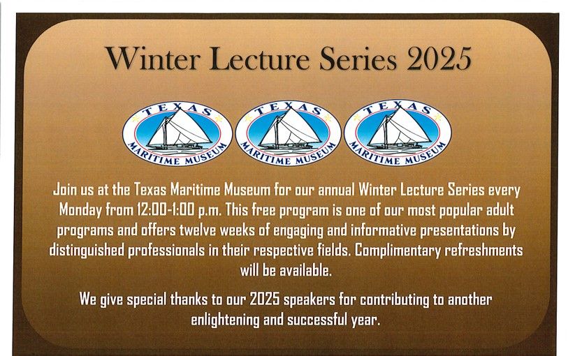 Winter Lecture Series 2025: Susie Black: The History of the Texas Maritime Museum