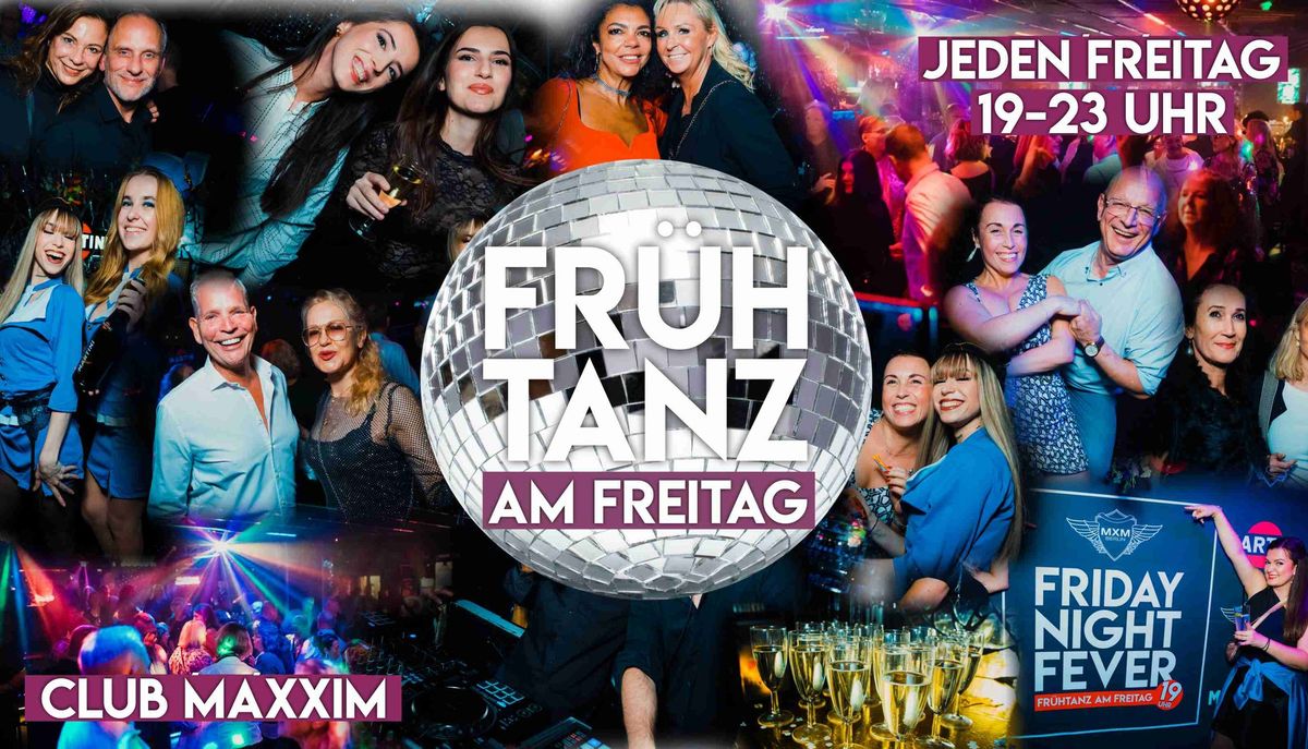 Fr\u00fchTanz am Freitag im Maxxim Club - 19-23 Uhr