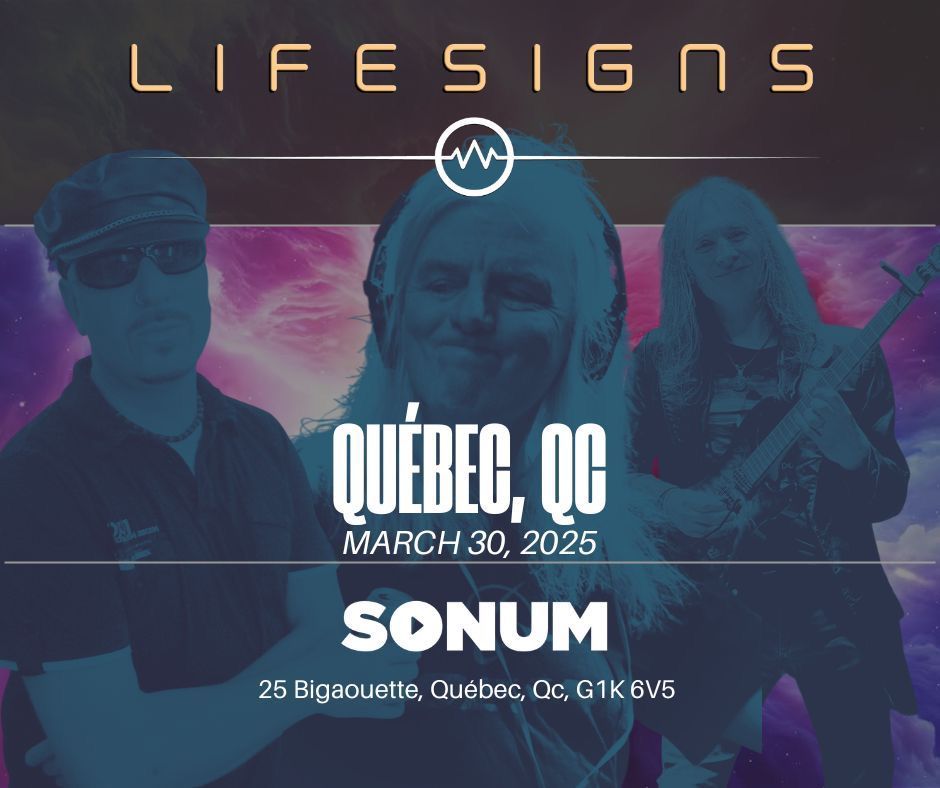 Lifesigns Live in Quebec City 