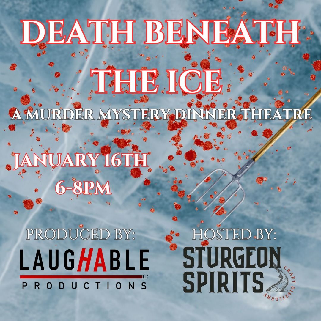 Death Beneath The Ice, A Murder Mystery Dinner Theatre!