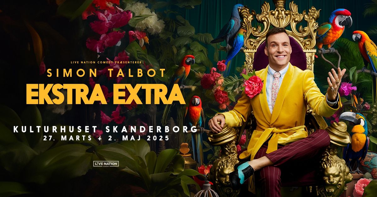 Simon Talbot - EKSTRA EXTRA \/ Kulturhuset Skanderborg