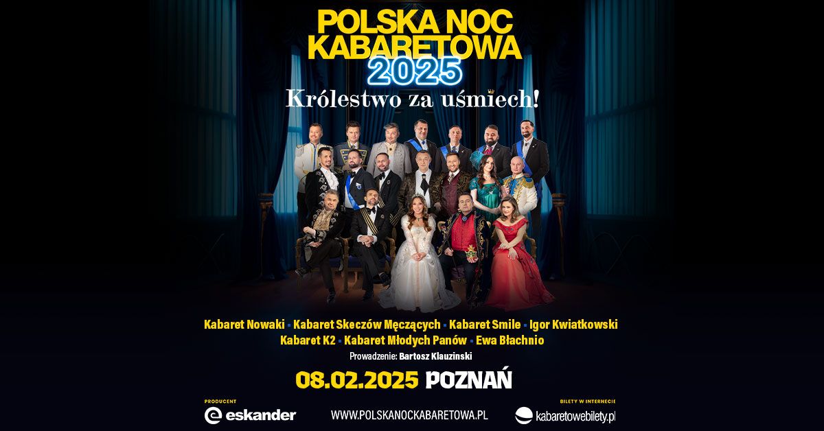 08.02.2025 Pozna\u0144 I \u2022 Polska Noc Kabaretowa 2025