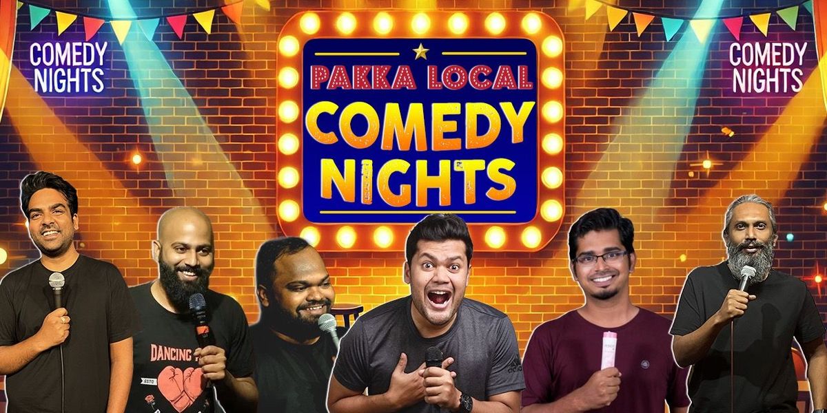 Pakka Local Comedy Nights