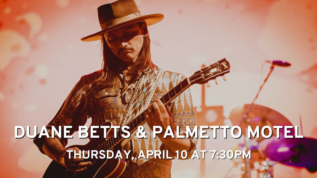 Duane Betts & Palmetto Motel