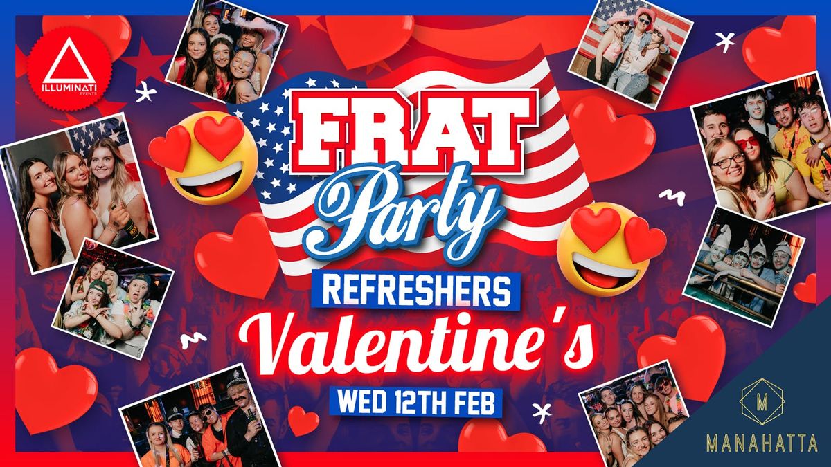 Frat Wednesdays - Refreshers PT. 2: Valentines Special \ud83d\ude0d\ud83c\uddfa\ud83c\uddf8 