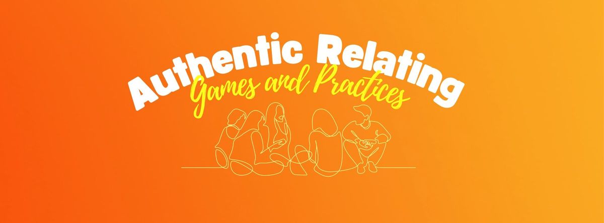 Authentic Relating Games & Practices