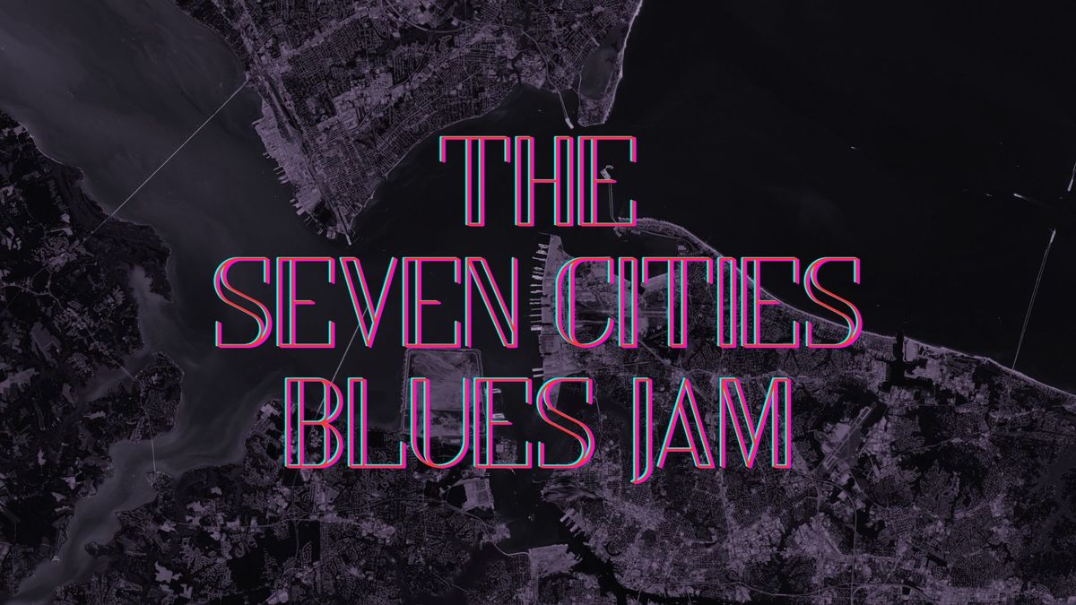 The Seven Cities Blues Jam