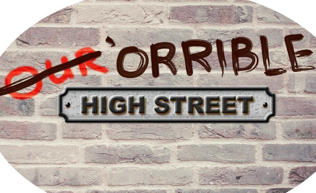 Talk: Our \u2018Orrible High Street