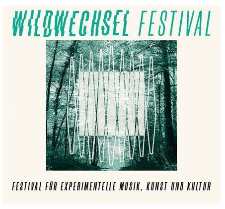 Wildwechsel Festival f\u00fcr experimentelle Musik, Kunst, Kultur