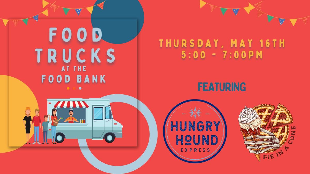 Week 6: Food Trucks at the Food Bank