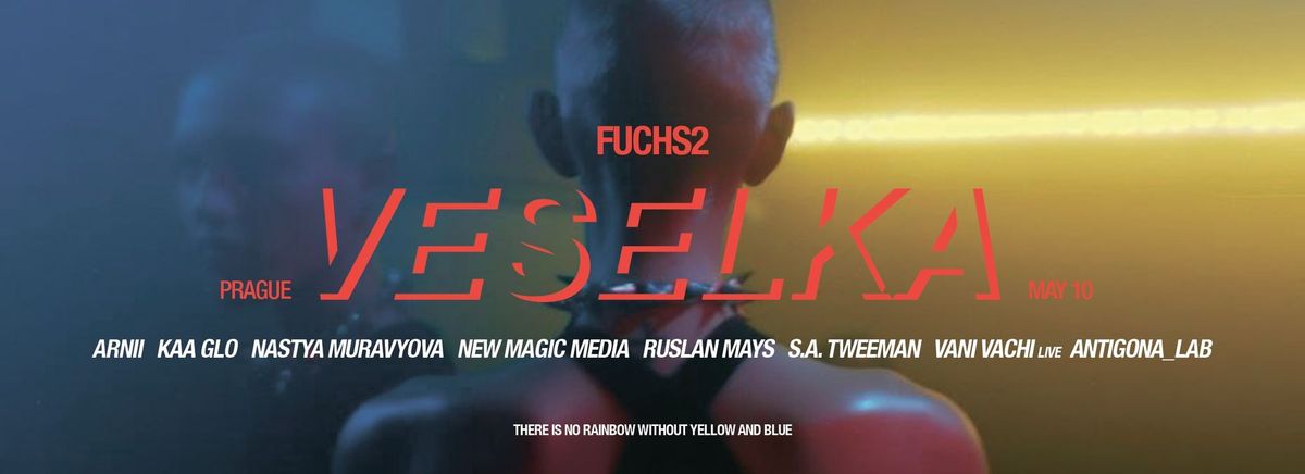 VESELKA: S. A. Tweeman \u2606 Vani Vachi \u2606 Ruslan Mays \u2606 Nastya Muravyova & more