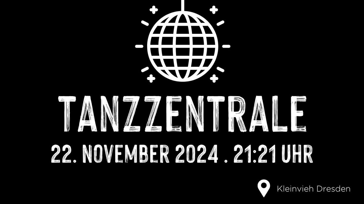 Tanzzentrale am 22.11.2024