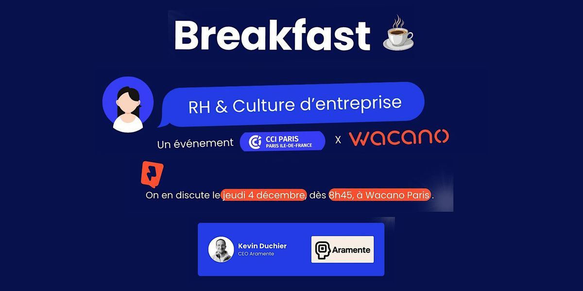 Petit dej' Recrutement & Culture : CCI Paris x Wacano