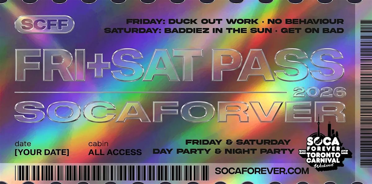 Soca Forever \u00b7 Caribana 2026 Toronto \u00b7 Fri + Sat Pass \u00b7 4 Fetes