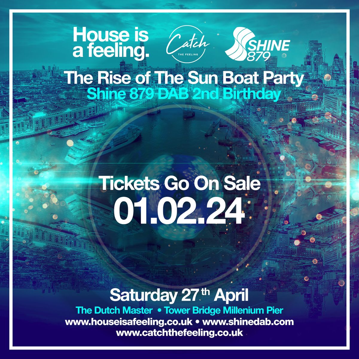 HOUSE IS A FEELING\/SHINE 879 DAB\/ CATCH THE FEELING PRESENTS THE RISE OF THE SUN BOAT PARTY & AFTERS