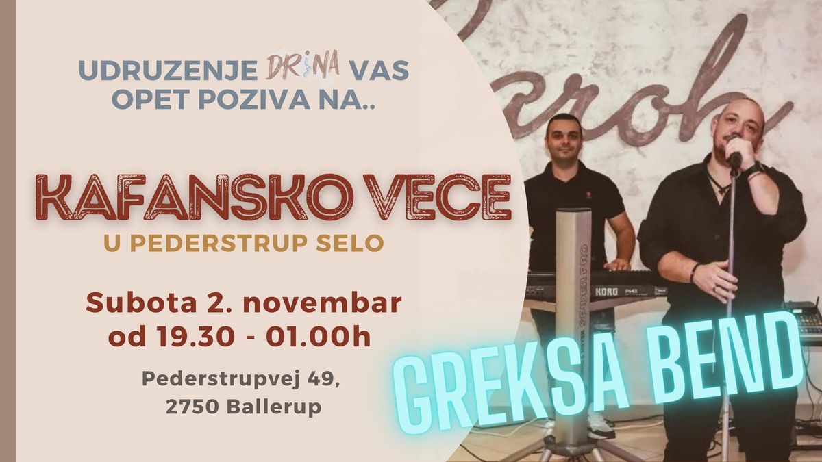 KAFANSKO VECE X GREKSA BEND