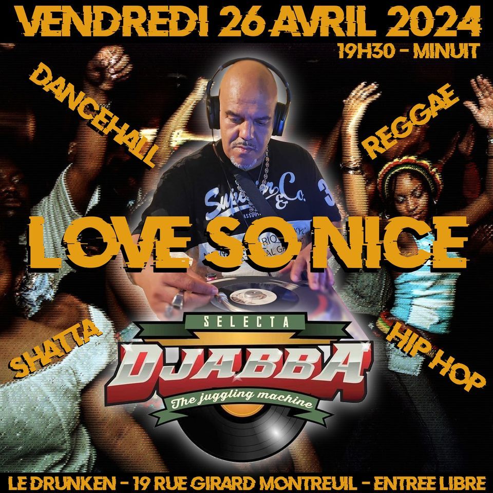 Love So Nice - DJ Set : Djabba Juggling (Reggae - Dancehall)