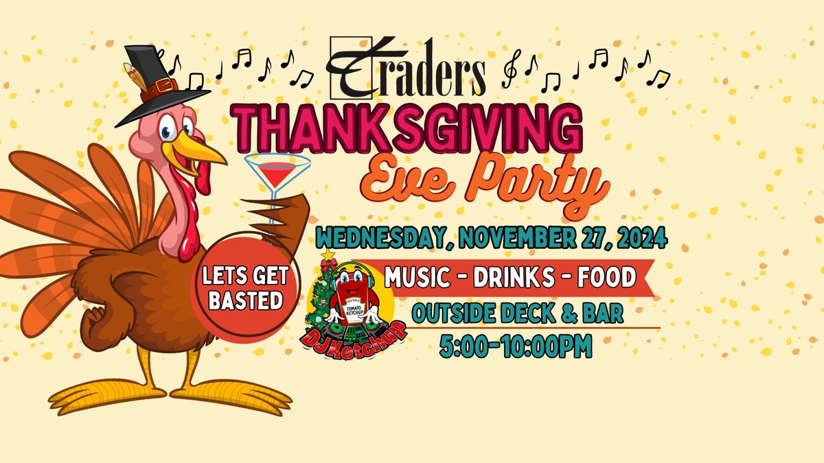 Thanksgiving Eve Party @ Traders