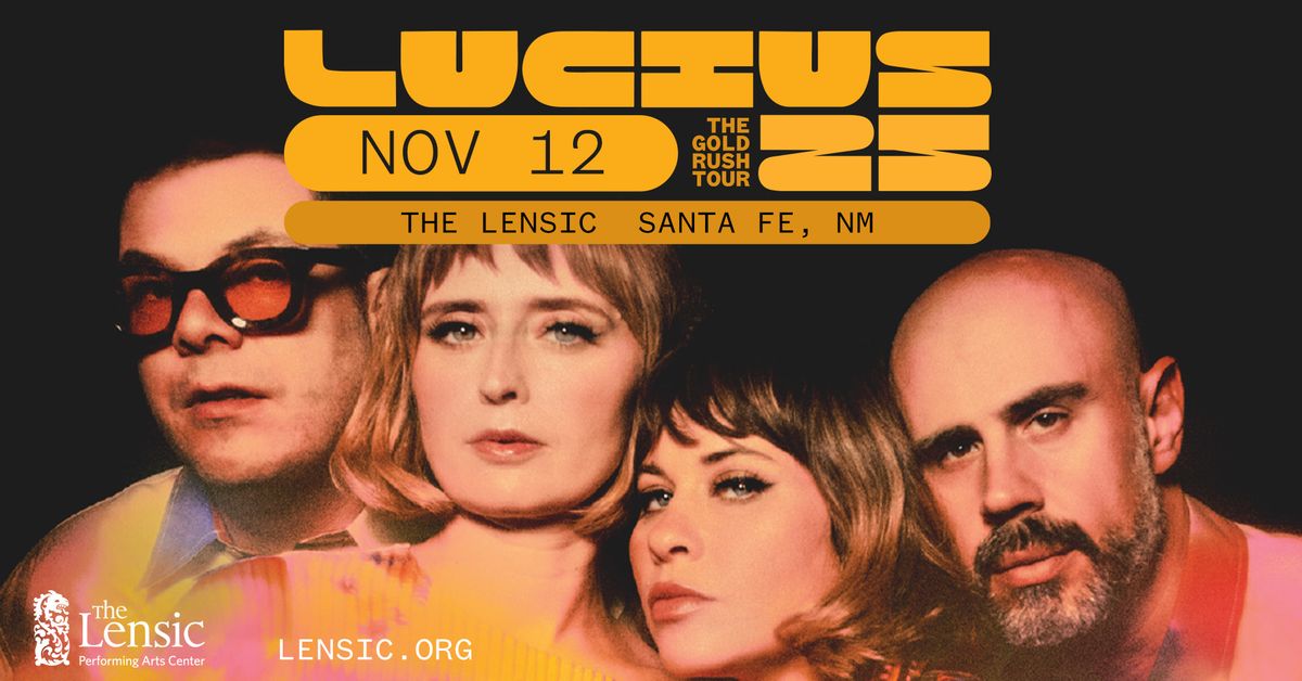 Lucius - Santa Fe, NM