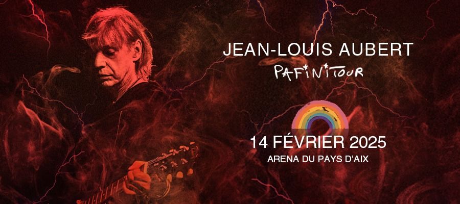 JEAN-LOUIS AUBERT - ARENA DU PAYS D'AIX - 14 FEVRIER 2025