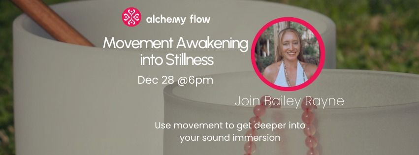 Movement Awakening  into Stillness