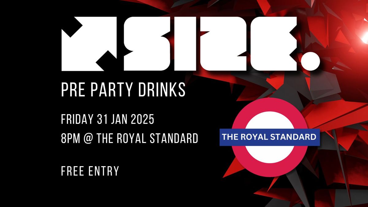 SIZE - Pre party drinks at The Royal Standard