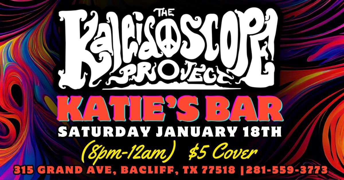 The Kaleidoscope Project @ Katie's Bar - Bacliff TX