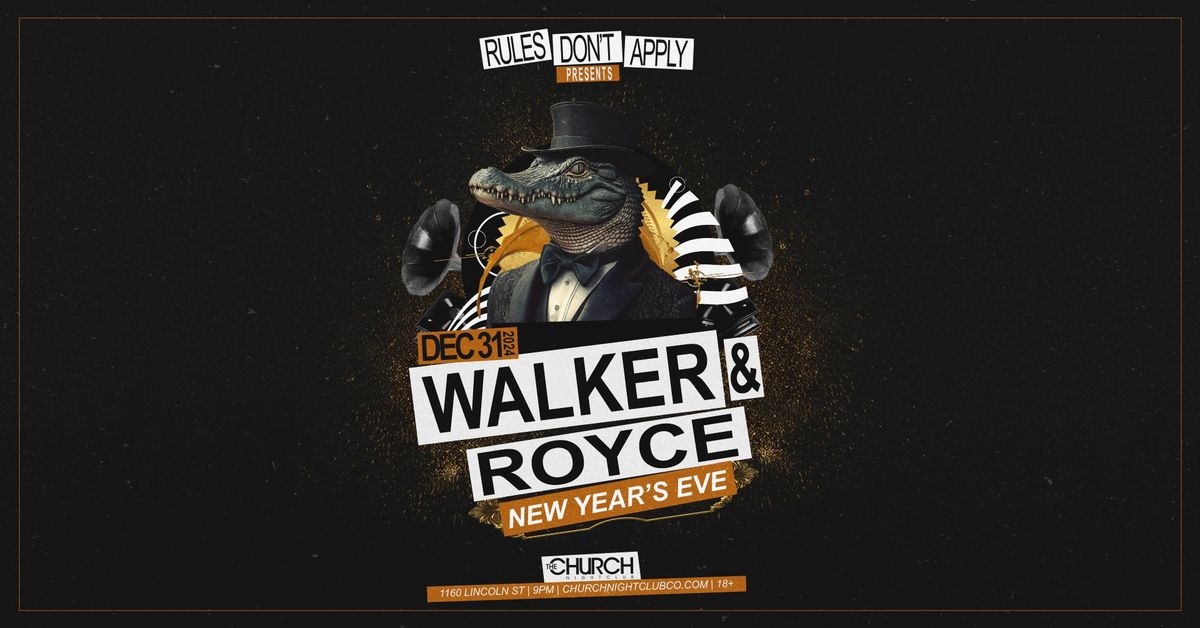 Rules Don't Apply Presents: Walker & Royce - New Year's Eve