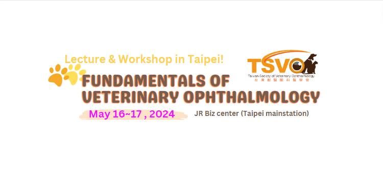 Lecture & Workshop in Taipei for Veterinary Ophthalmic Exam.