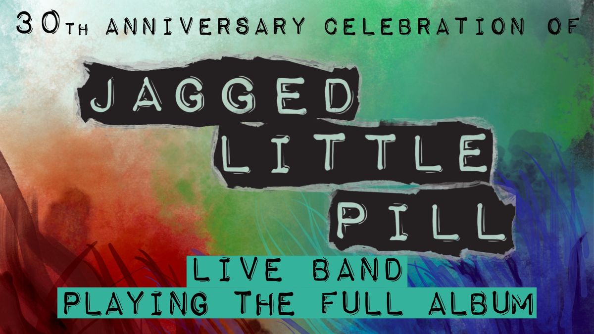 Jagged Little Pill - 30th Anniversary of the Album Played Live