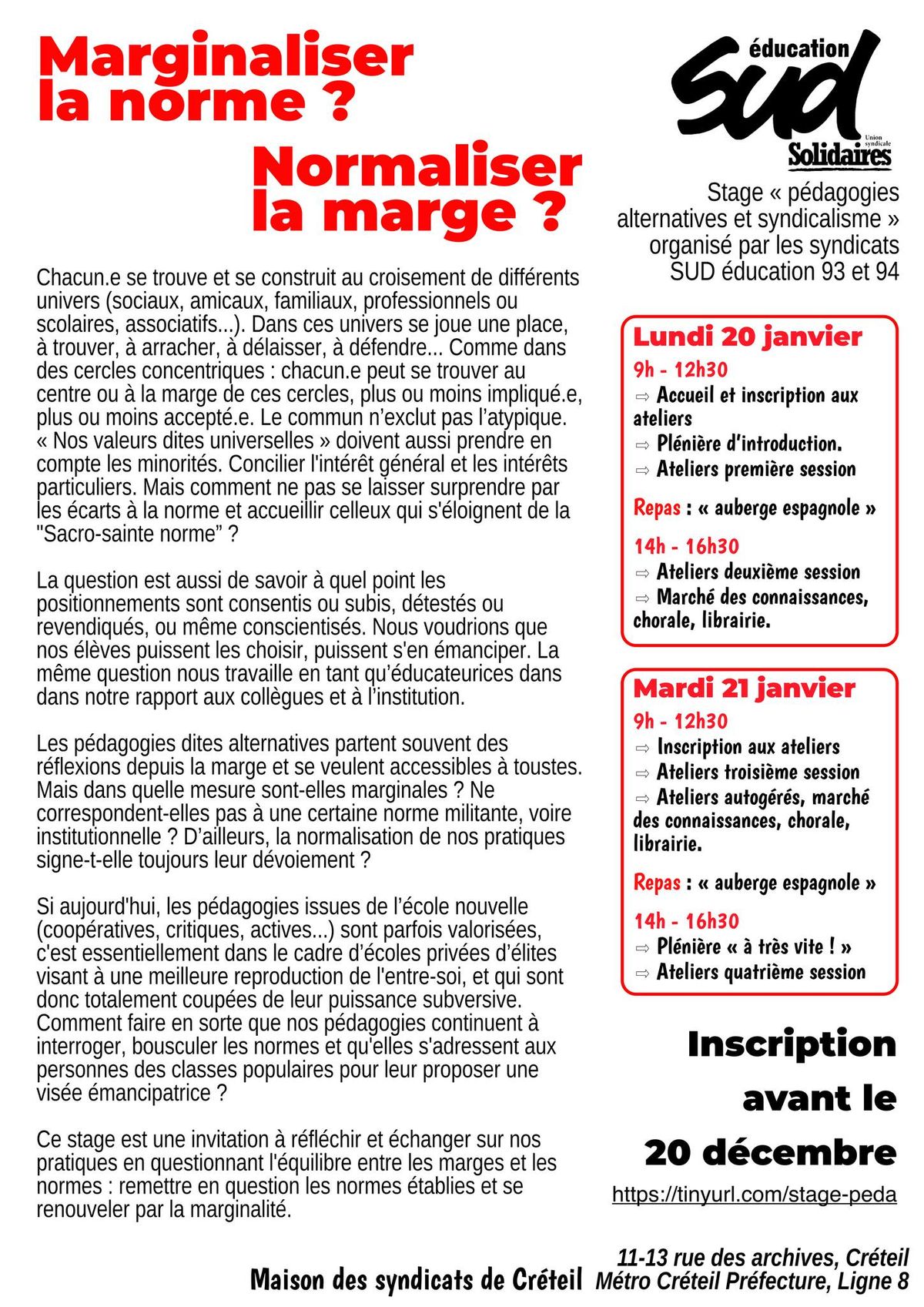 Stage p\u00e9dagogies alternative et syndicalisme. Marginaliser la norme ? Normaliser la marge