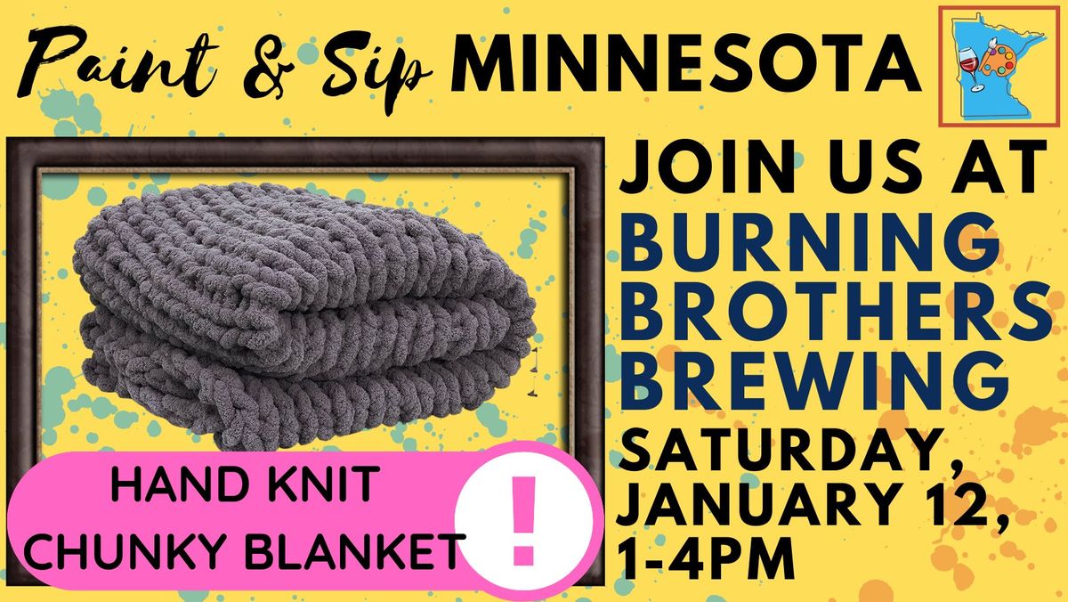 January 12 Hand Knit Chunky Blanket Experience at Burning Brothers Brewing