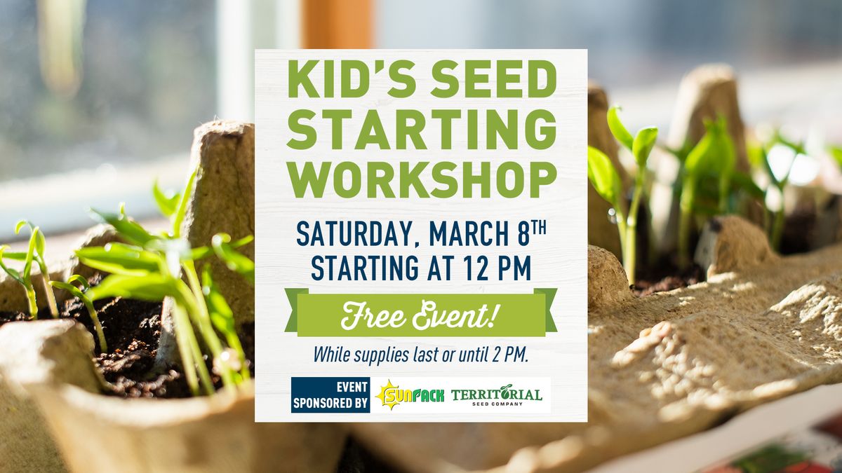 Free Kid's Seed Starting Workshop