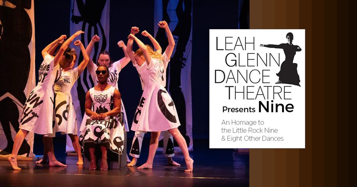 Leah Glenn Dance Theatre Presents Nine - A tribute to the Little Rock Nine