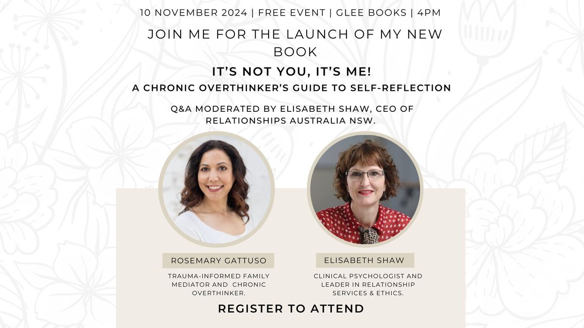  Book Launch: 'It\u2019s Not You, It\u2019s Me!' \u2013 A Chronic Overthinker's Guide to Self-Reflection