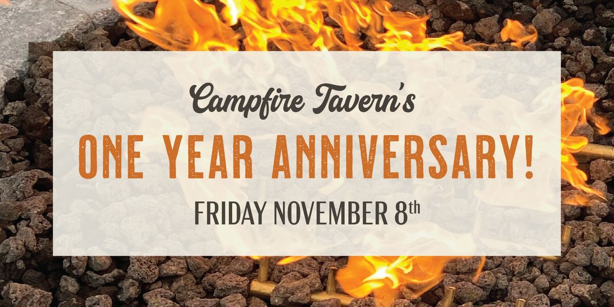 Campfire Tavern's One Year Anniversary!