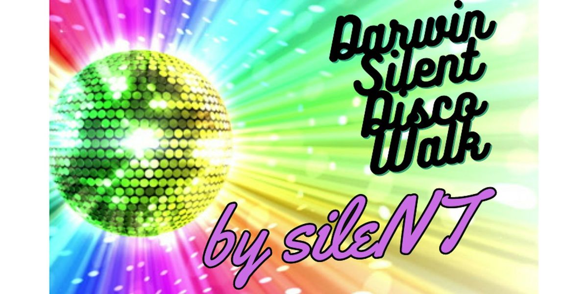 Darwin SileNT Disco Walk