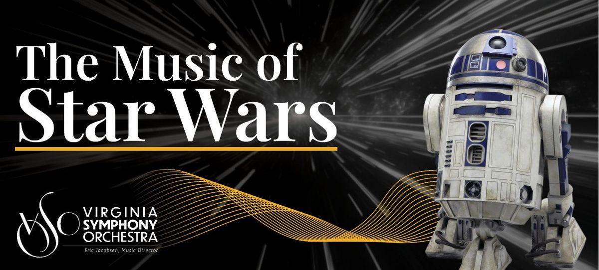 Virginia Symphony Orchestra: The Music of Star Wars