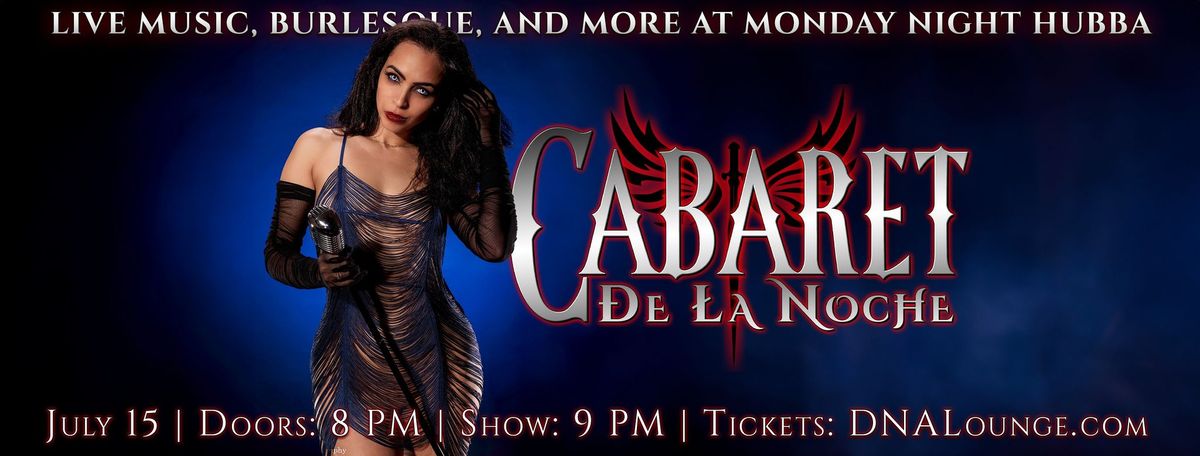 Cabaret de la Noche RETURNS\u2728\ud83e\udd87 -- Live Music, Burlesque, and MORE!