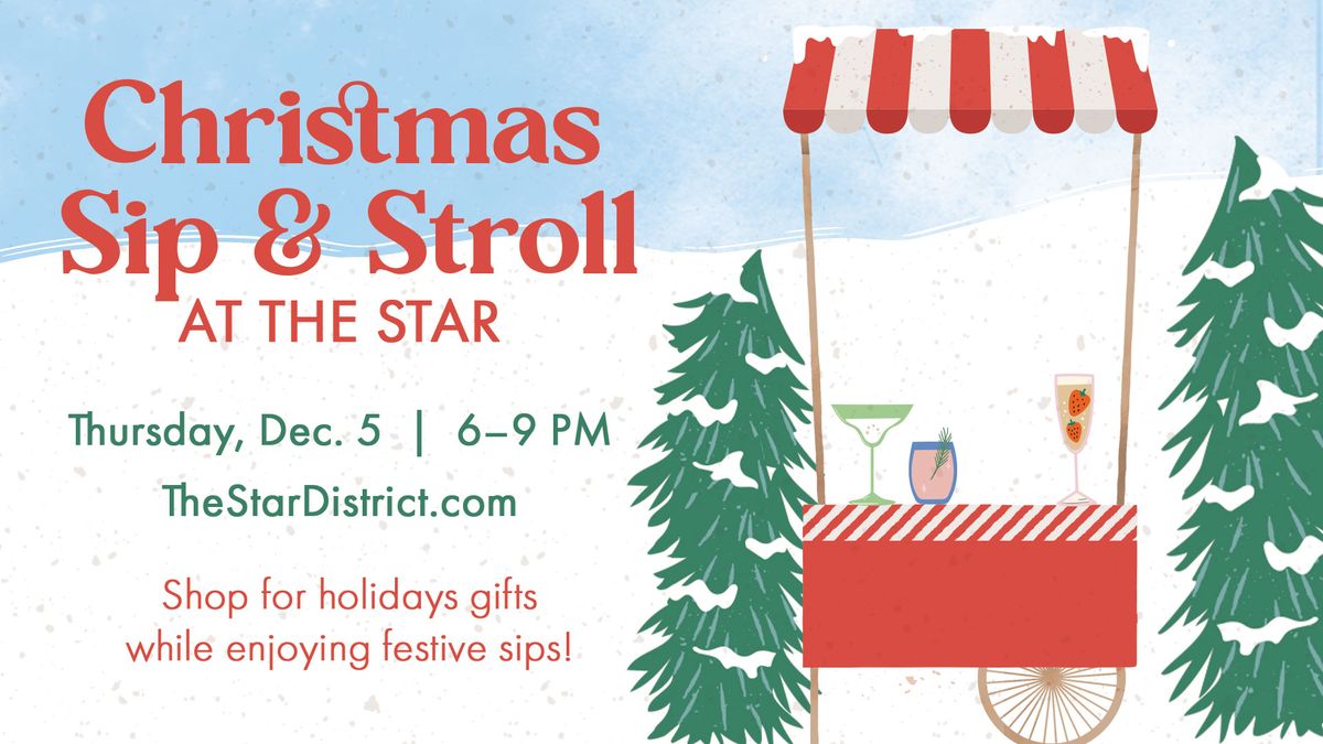 Christmas Sip & Stroll in The Star District 