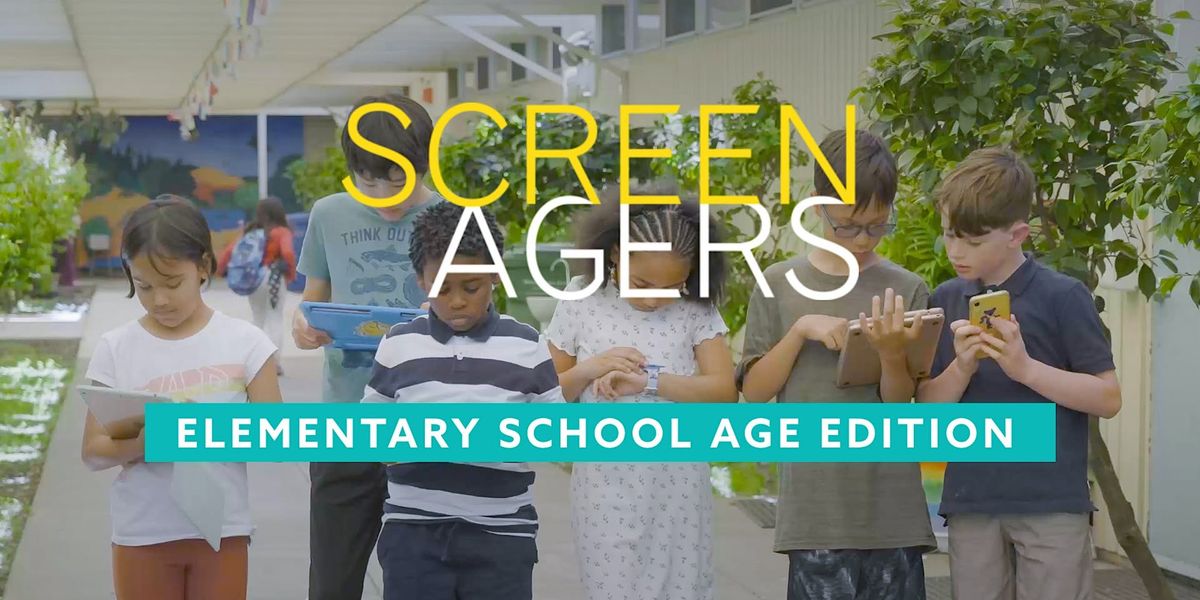 Screenagers - Elementary School Age Edition