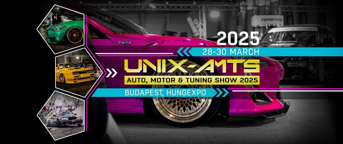 UNIX-AMTS 2025 - Nemzetk\u00f6zi Aut\u00f3, Motor \u00e9s Tuning Show