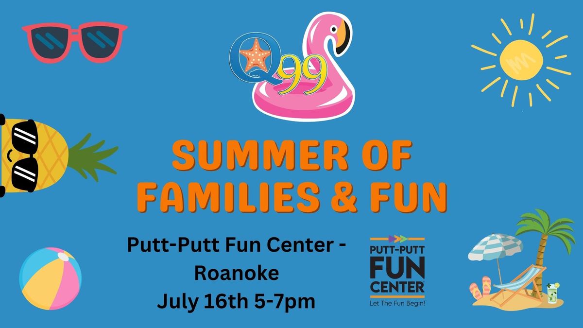 Q99's Summer Of Families & Fun with Putt-Putt Fun Center in Roanoke